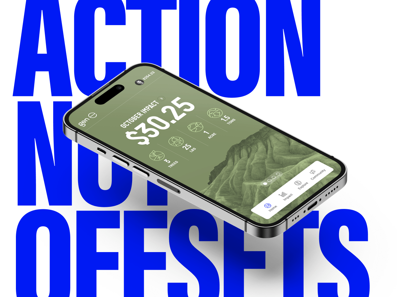 Bright blue all-caps bold text reads &quot;action not offsets.&quot; In front of it, a phone floats face-up with an earthy green screen that shows that the user has donated $30.25 to climate initiatives in October.