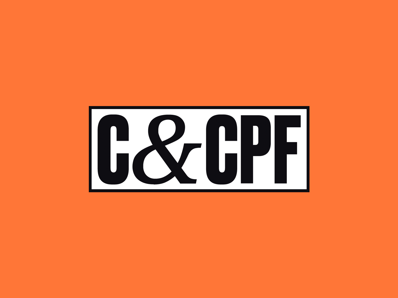 The C&amp;CPF logo, black lettering in a white square with a black border, against a bright orange background. The ampersand in the middle of the logo is changing fonts